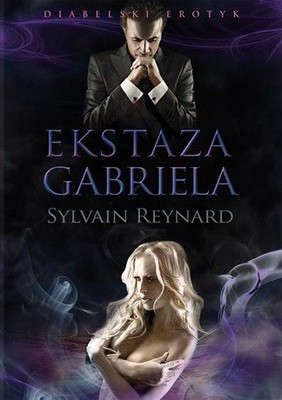 Sylvain Reynard - Ekstaza Gabriela / Sylvain Reynard - Gabriel's Rapture