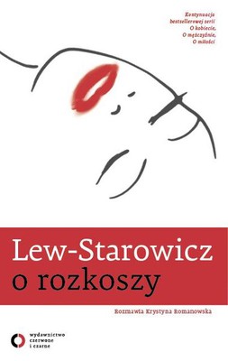 Zbigniew Lew-Starowicz, Krystyna Romanowska - Lew-Starowicz o rozkoszy
