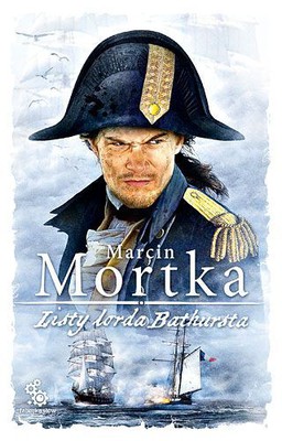 Marcin Mortka - Listy Lorda Bathursta