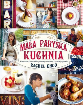 Rachel Khoo - Mała paryska kuchnia / Rachel Khoo - The Little Paris Kitchen
