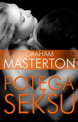 Graham Masterton - Potęga seksu / Graham Masterton - How to drive your woman wild in bed