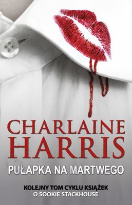 Charlaine Harris - Pułapka na martwego / Charlaine Harris - Deadlocked