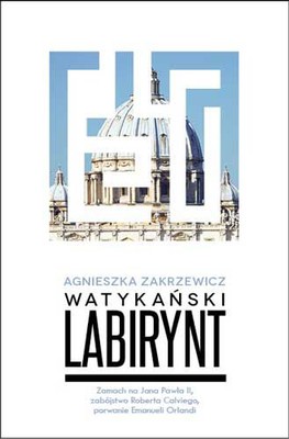 Agnieszka Zakrzewska - Watykański labirynt