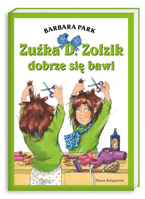Barbara Park - Zuźka D. Zołzik dobrze się bawi