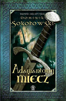 Dominik Sokołowski - Adamantowy miecz