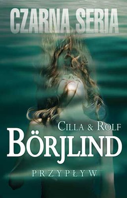 Rolf Borjlind, Cillia Borjlind - Przypływ / Rolf Borjlind, Cillia Borjlind - The High Tide