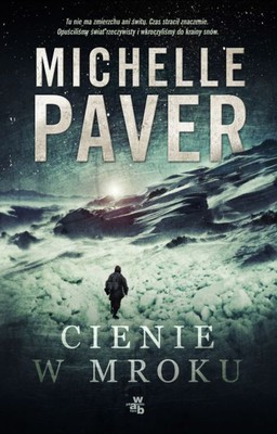 Michelle Paver - Cienie w mroku / Michelle Paver - Dark Matter