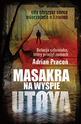 Adrian Pracoń - Masakra na wyspie Utoya