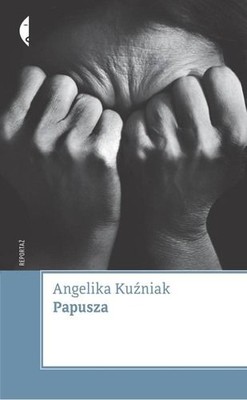 Angelika Kuźniak - Papusza