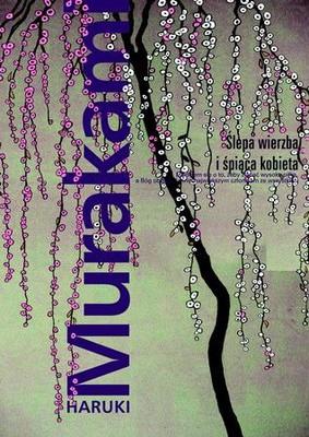Haruki Murakami - Ślepa wierzba i śpiąca kobieta / Haruki Murakami - Blind Willow, Sleeping Woman