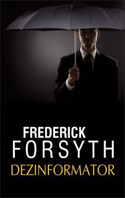 Frederick Forsyth - Dezinformator / Frederick Forsyth - The Deceiver