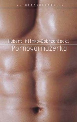 Hubert Klimko-Dobrzaniecki - Pornogarmażerka