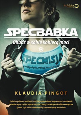 Klaudia Pingot - SpecBabka. Obudź w sobie kobiecą moc!