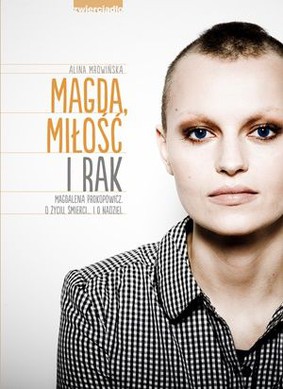 Alina Mrowińska - Magda, miłość i rak