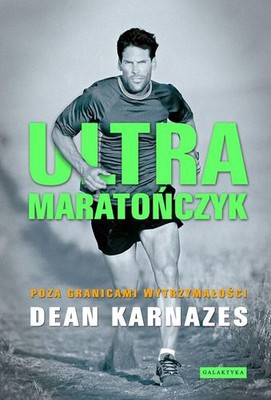 Dean Karnazes - Ultramaratończyk