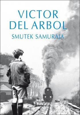 Victor Arbol Del - Smutek samuraja / Victor Del Arbol - La tristeza del samurai
