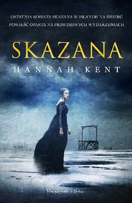 Hannah Kent - Skazana / Hannah Kent - Burial Rites