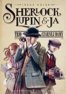 Irene Adler - Sherlock, Lupin i ja. Trio Czarnej Damy