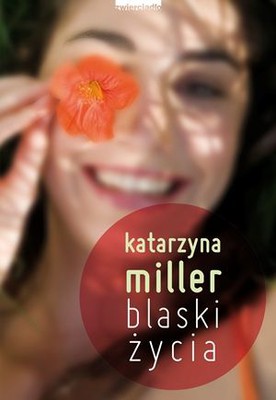 Katarzyna Miller - Blaski życia