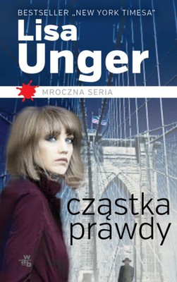 Lisa Unger - Cząstka prawdy / Lisa Unger - Sliver of truth