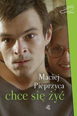 Maciej Pieprzyca - Chce się żyć