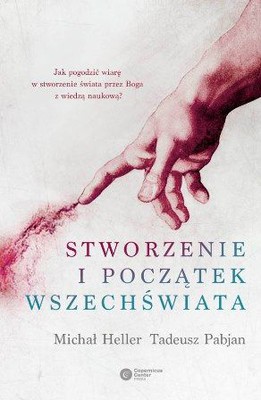 Michał Heller, Tadeusz Pabjan - Stworzenie i początek wszechświata. Teologia - filozofia - kosmologia
