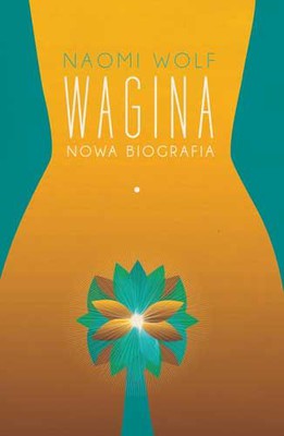 Naomi Wolf - Wagina / Naomi Wolf - Vagina