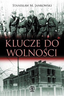 Stanisław Jankowski - Klucze do wolności