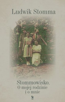 Ludwik Stomma - Stommowisko. O mojej rodzinie i o mnie
