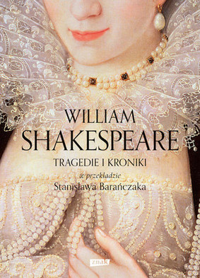 William Shakespeare - Tragedie i kroniki