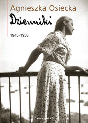 Agnieszka Osiecka - Dzienniki 1945-1950