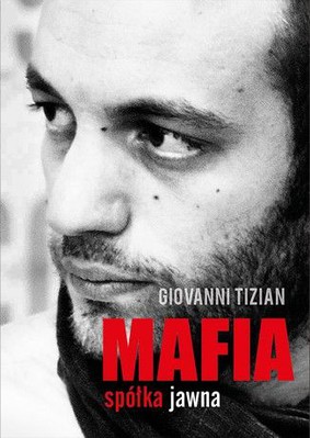 Giovanni Tizian - Mafia spółka jawna / Giovanni Tizian - Gotica