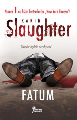 Karin Slaughter - Fatum / Karin Slaughter - Indelible