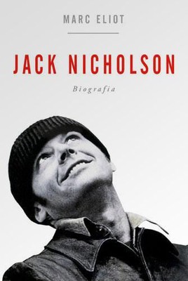 Marc Eliot - Jack Nicholson. Biografia