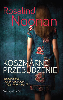Rosalind Noonan - Koszmarne przebudzenie / Rosalind Noonan - All She Ever Wanted