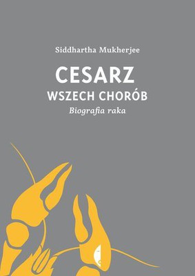 Siddhartha Mukherjee - Cesarz wszech chorób