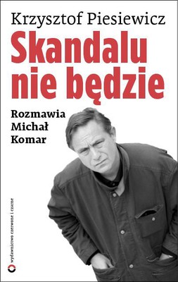 Krzysztof Piesiewicz - Skandalu nie będzie. Rozmawia Michał Komar