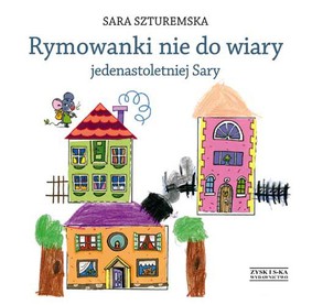 Sara Szturemska - Rymowanki nie do wiary jedenastoletniej Sary