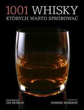 Dominic Roskow - 1001 whisky, których warto spróbować
