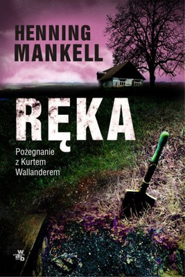 Henning Mankell - Ręka / Henning Mankell - Handen. Ett fall för Wallander