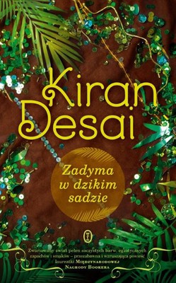 Kiran Desai - Zadyma w dzikim sadzie / Kiran Desai - Hullabaloo in the Guava Orchard