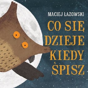Maciej Łazowski - Co się dzieje kiedy śpisz