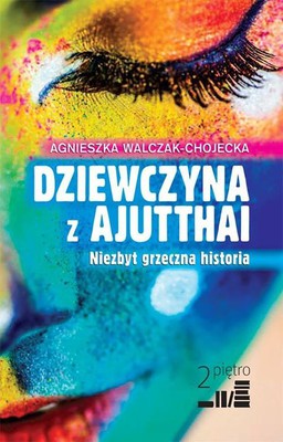 Agnieszka Walczak-Chojecka - Dziewczyna z Ajutthai