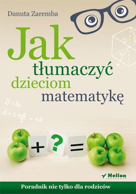 Danuta Zaremba - Jak tłumaczyć dzieciom matematykę
