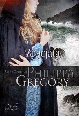 Philippa Gregory - Krucjata. Zakon Ciemności / Philippa Gregory - Stormbringers
