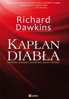 Richard Dawkins - Kapłan diabła. Opowieści o nadziei, kłamstwie, nauce i miłości / Richard Dawkins - A Devil's Chaplain. Reflections on Hope, Lies, Science and Love