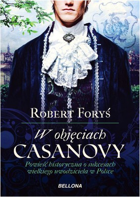 Robert Foryś - W objęciach Casanowy