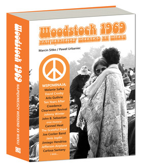 Marcin Sitko, Paweł Urbaniec - Woodstock 1969. Najpiękniejszy Weekend XX wieku