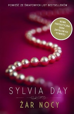 Sylvia Day - Żar nocy / Sylvia Day - Heat of the Night
