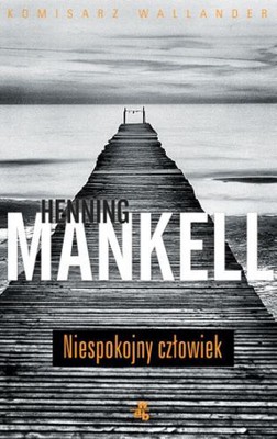 Henning Mankell - Niespokojny człowiek / Henning Mankell - Den orolige mannen